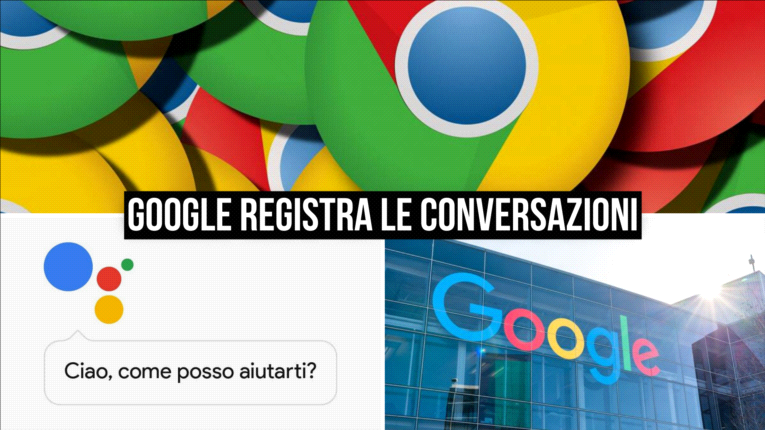 Google registra le nostre conversazioni: Ecco come fermarlo Google registra le nostre conversazioni: Ecco come fermarlo